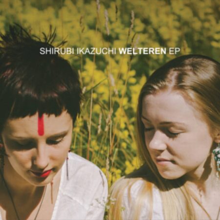 Shirubi Ikazuchi - Welteren EP